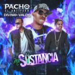 Pacho Ft. Divino Y Valdo La Eminencia - Mi Sustancia MP3