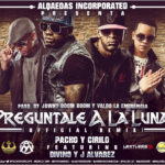 Pacho y Cirilo Ft. Divino, J Alvarez - Preguntale A La Luna MP3